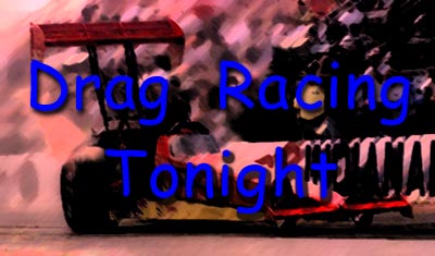 Drag Racing Tonight
