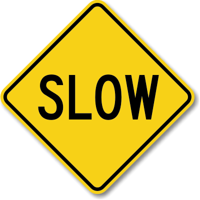 slow
